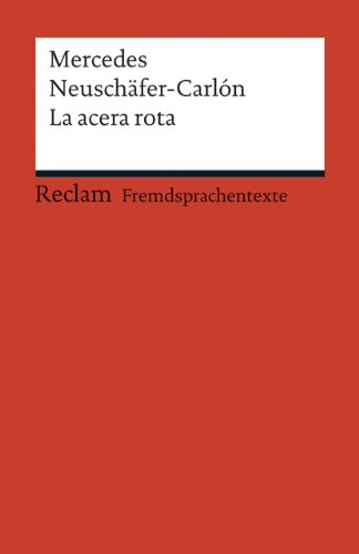 La acera rota: Spanischer Text mit deutschen Worterklärungen. B1 – B2 (GER) (Reclams Universal-Bibliothek) - Hans-Jörg und Mercedes Neuschäfer-Carlón Neuschäfer