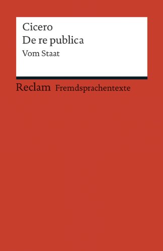De re publica : Vom Staat. (Fremdsprachentexte) - Cicero
