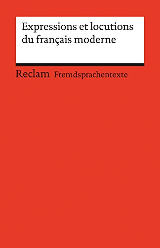 Beispielbild fr Expressions et locutions du franais moderne: B1 (GER) (Reclams Universal-Bibliothek) zum Verkauf von medimops