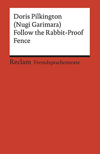 Stock image for Follow the Rabbit-Proof Fence: Englischer Text mit deutschen Worterklrungen. B2 (GER) (Reclams Universal-Bibliothek) for sale by medimops