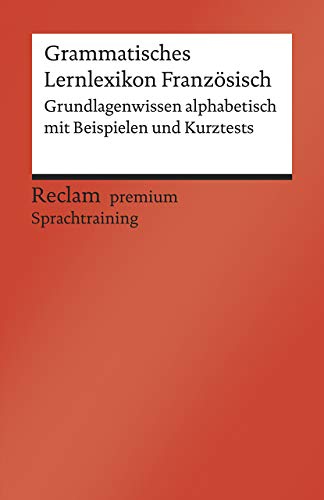 Stock image for Grammatisches Lernlexikon Franzsisch: Grundlagenwissen alphabetisch mit Beispielen und Kurztests. B1?B2 (GER) (Reclams Universal-Bibliothek) for sale by medimops