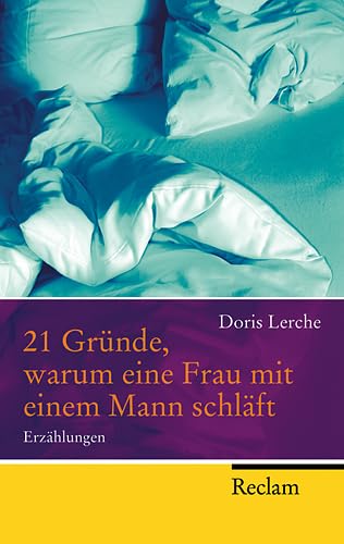 21 Gründe, warum eine Frau mit einem Mann schläft: Erzählungen - Lerche, Doris