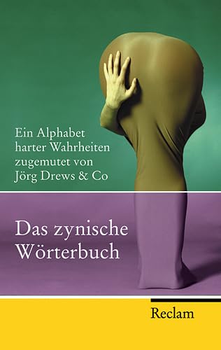 Das zynische Worterbuch: Ein Alphabet harter Wahrheiten zugemutet von Jorg Drews & Co (9783150200698) by Unknown Author