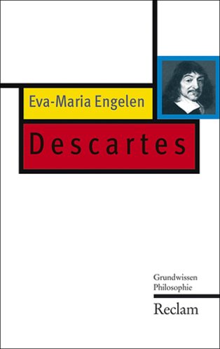 Beispielbild fr Descartes: Grundwissen Philosophie (Taschenbuch) von Eva-Maria Engelen (Autor) zum Verkauf von Nietzsche-Buchhandlung OHG