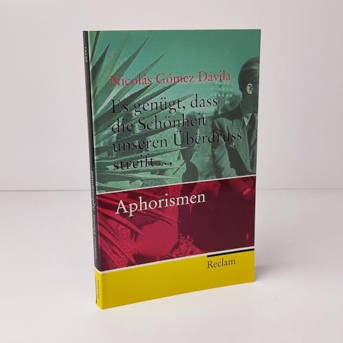 Beispielbild fr Es gengt, dass die Schnheit unseren berdruss streift.: Aphorismen (Reclam Taschenbuch) zum Verkauf von Alexander Wegner