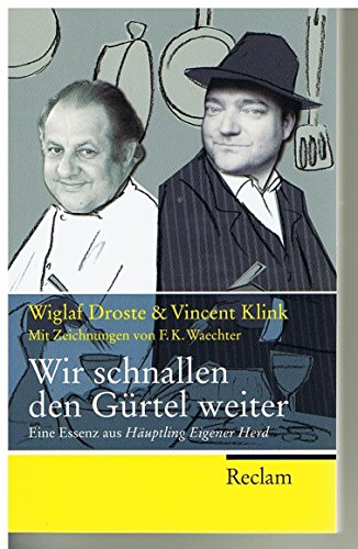 Wir schnallen den Gürtel weiter - Wiglaf Droste, Vincent Klink