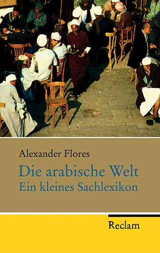 Stock image for Die arabische Welt: Ein kleines Sachlexikon for sale by medimops