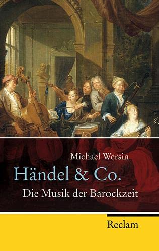 Beispielbild fr Händel & Co.: Die Musik der Barockzeit [Taschenbuch] von Wersin, Michael zum Verkauf von Nietzsche-Buchhandlung OHG