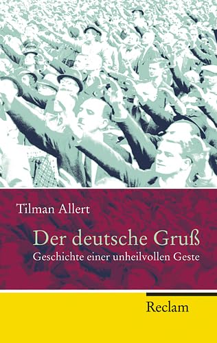 9783150201916: Der deutsche Gru: Geschichte einer unheilvollen Geste