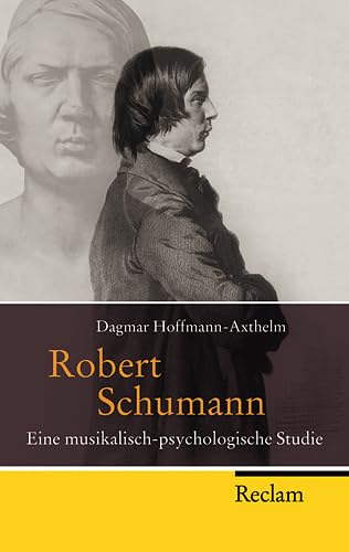 9783150202012: Robert Schumann: Eine musikalisch-psychologische Studie