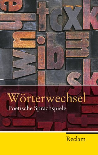Wörterwechsel : Poetische Sprachspiele. hrsg. von Klaus-Peter Dencker / Reclam Taschenbuch ; Nr. 20261 - Dencker, Klaus Peter (Herausgeber)
