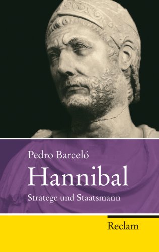 Stock image for Hannibal : Stratege und Staatsmann. Pedro Barcel / Reclam Taschenbuch ; Nr. 20263 for sale by Versandantiquariat Schfer