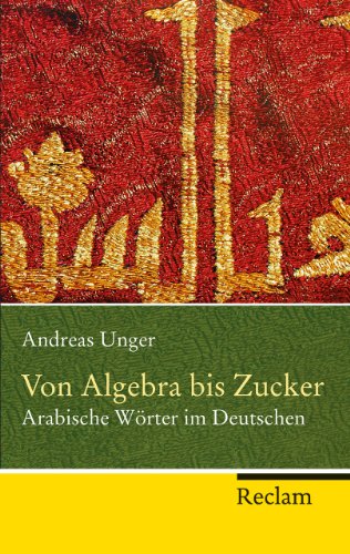 Stock image for Von Algebra bis Zucker: Arabische Wrter im Deutschen for sale by medimops