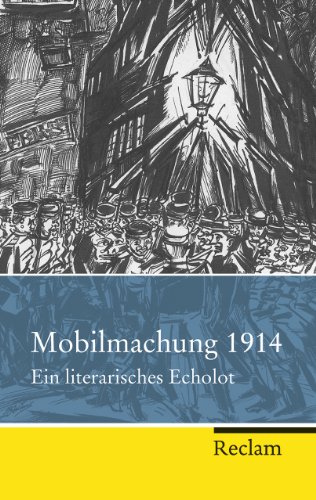 Beispielbild fr Mobilmachung 1914: Ein literarisches Echolot zum Verkauf von medimops