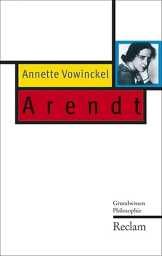 Hannah Arendt: Grundwissen Philosophie - Vowinckel, Annette