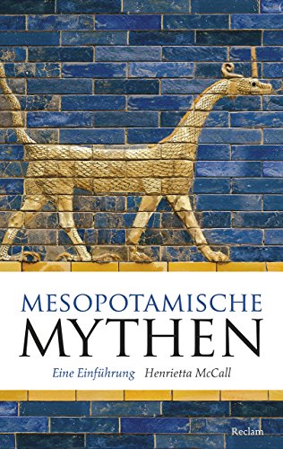 Beispielbild fr Mesopotamische Mythen: Eine Einfhrung (Reclam Taschenbuch) zum Verkauf von medimops