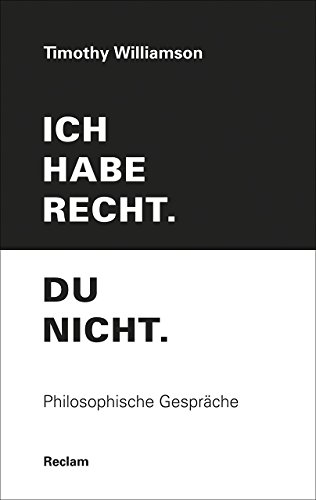 Imagen de archivo de Ich habe recht. Du nicht.: Philosophische Gesprche (Reclam Taschenbuch) a la venta por medimops