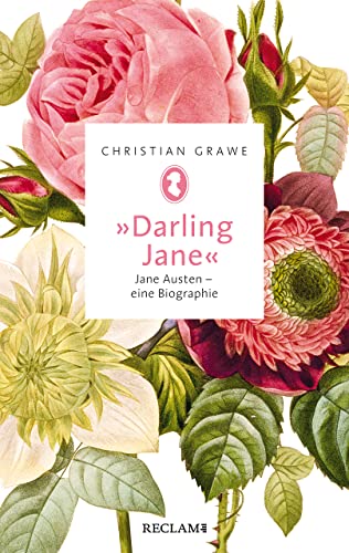 Darling Jane« : Jane Austen - eine Biographie - Christian Grawe