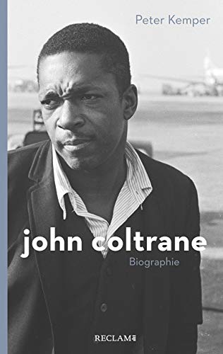 Beispielbild fr John Coltrane: Eine Biographie (Reclam Taschenbuch) zum Verkauf von medimops