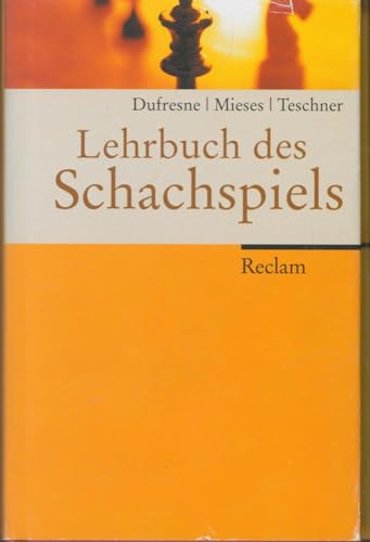 Lehrbuch des Schachspiels. (9783150214077) by Dufresne, Jean; Mieses, Jacques; Teschner, Rudolf.