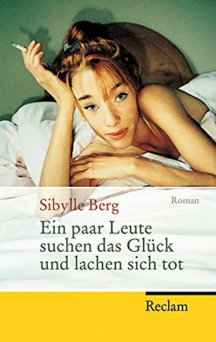 Beispielbild für Ein paar Leute suchen das GlÃ¼ck und lachen sich tot: Roman von Sibylle Berg zum Verkauf von Nietzsche-Buchhandlung OHG