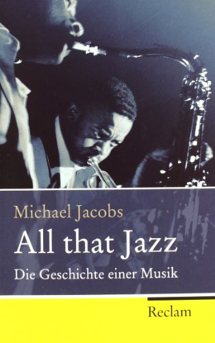 9783150216842: All that Jazz: Die Geschichte einer Musik