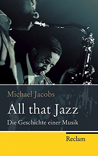 9783150216842: All that Jazz: Die Geschichte einer Musik