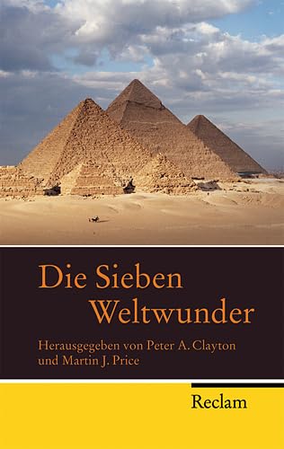 Beispielbild fr Die Sieben Weltwunder von Peter A. Clayton zum Verkauf von Nietzsche-Buchhandlung OHG