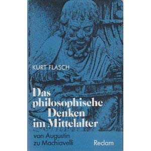 Stock image for Das philosophische Denken im Mittelalter: Von Augustin zu Machiavelli (Universal-Bibliothek) (German Edition) for sale by GF Books, Inc.