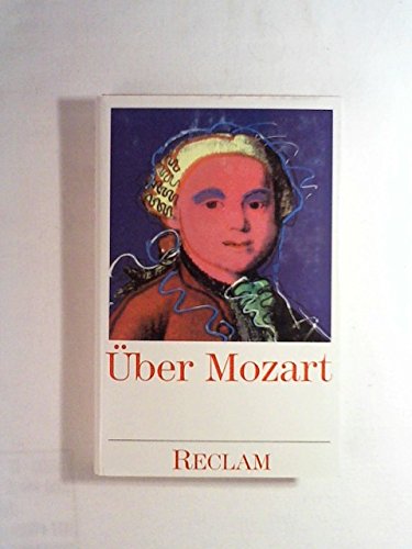 Beispielbild fr  ber Mozart. Von Musikern, Dichtern und Liebhabern. Eine Anthologie zum Verkauf von Nietzsche-Buchhandlung OHG