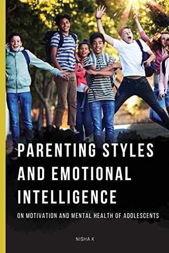 Beispielbild fr Parenting Styles and Emotional Intelligence on Motivation and Mental Health of Adolescents zum Verkauf von Buchpark