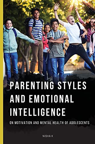 9783150356593: PARENTING STYLES AND EMOTIONAL INTELLIGENCE ON MOTIVATION AND MENTAL HEALTH OF ADOLESCENTS