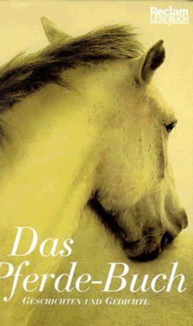 9783150400319: Das Pferde-Buch. Geschichten und Gedichte. (Reclam Lesebuch)