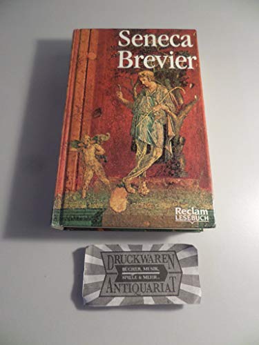 Seneca-Brevier. Übersetzt und herausgegeben von Ursula Blank-Sangmeister. Mit 11 Abbildungen.