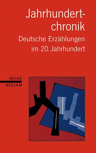 Beispielbild fr Jahrhundertchronik: Deutsche Erzhlungen des 20. Jahrhunderts. (Reihe Reclam) zum Verkauf von medimops