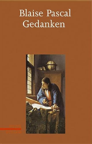 Gedanken über die Religion und einige andere Themen. Blaise Pascal. Hrsg. von Jean-Robert Armogathe. Aus dem Franz. übers. von Ulrich Kunzmann - Pascal, Blaise und Jean Robert (Herausgeber) Armogathe