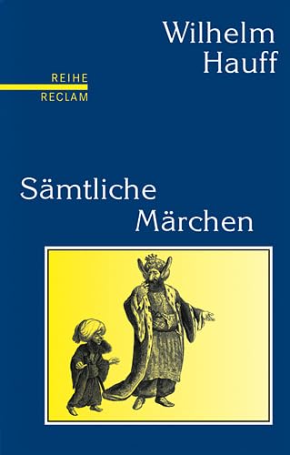 Sämtliche Märchen: Mit den Illustrationen der Erstdrucke. (Reihe Reclam) - Hauff, Wilhelm