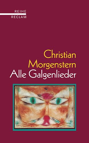 Alle Galgenlieder ~ Galgenlieder - Palmström - Palma Kunkel - Der Gingganz. - Morgenstern, Christian