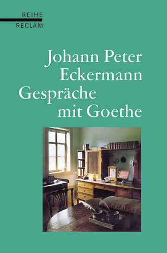 9783150520024: Gesprche mit Goethe in den letzten Jahren seines Lebens