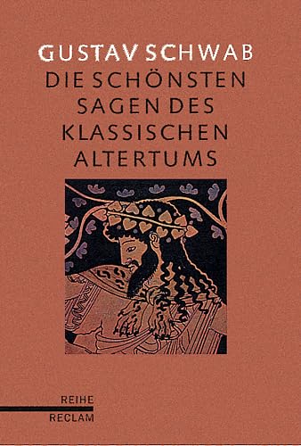 Stock image for Die schnsten Sagen des klassischen Altertums: (Reihe Reclam): Nach seinen Dichtern und Erzhlern for sale by medimops