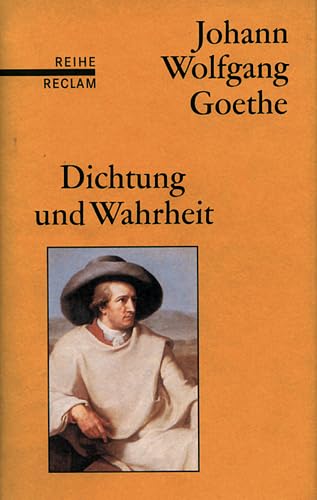 Dichtung und Wahrheit: (Reihe Reclam). - Goethe, Johann Wolfgang