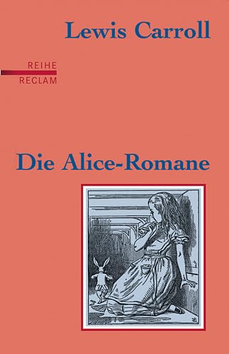 Beispielbild fr Die Alice-Romane: Alices Abenteuer im Wunderland /Durch den Spiegel und was Alice dort fand zum Verkauf von medimops