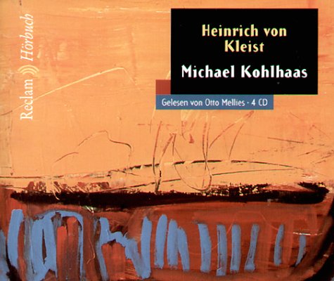 Michael Kohlhaas, 4 Audio-CDs - Kleist, Heinrich von, Mellies, Otto