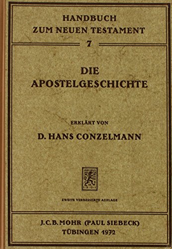 Die Apostelgeschichte. Erklärt von Hans Conzelmann. (= Handbuch zum Neuen Testament, Band 7). - Conzelmann, Hans