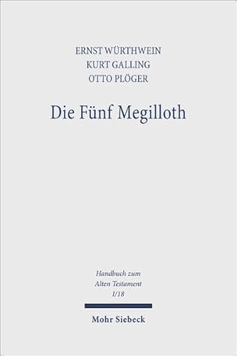 Die Fünf Megilloth. Ruth, Das hohelied, Esther. Handbuch zum Alten Testament 18