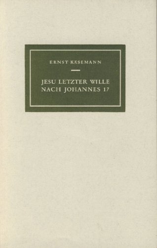 Imagen de archivo de Jesu Letzter Wille Nach Johannes 17 a la venta por Windows Booksellers