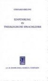 Einführung in theologische Sprachlehre - Ebeling, Gerhard