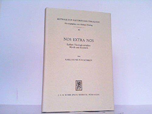 Beispielbild fr Nos extra nos. Luthers Theologie zwischen Mystik und Scholastik. zum Verkauf von Antiquariat Kai Gro