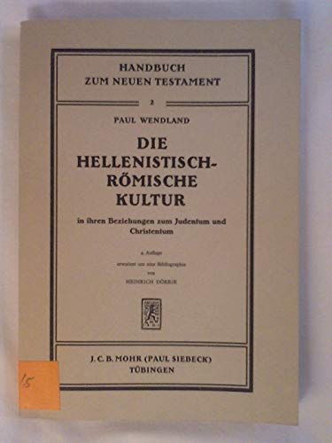 Beispielbild fr Die hellenistisch-rmische Kultur in ihren Beziehungen zum Judentum und Christentum (Handbuch zum Neuen Testament, Band 2) zum Verkauf von medimops