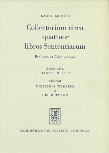 Collectorium circa quattuor libros sententiarum. 1: Prologus et liber primus. - Biel, Gabriel